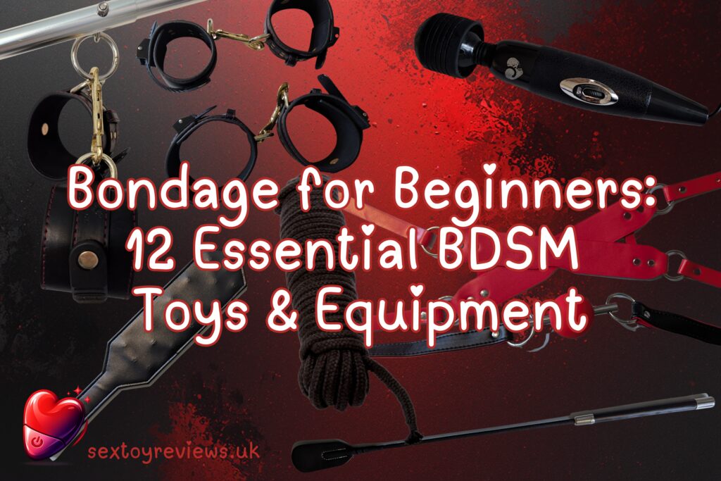 Bondage for Beginners UK: 12 Essential BDSM Toys & Equipment