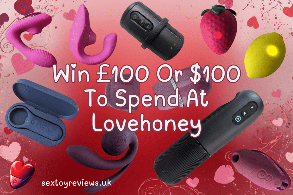 Competition Time! With £100 or $100 with Lovehoney